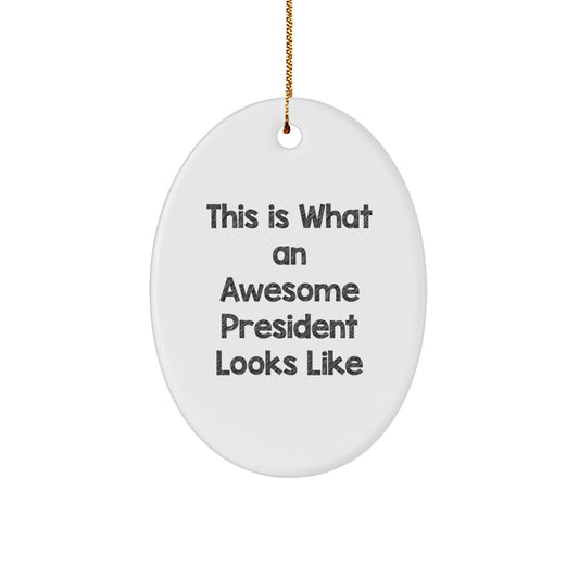 Funny President Gifts - Oval Ornament, Quotes for Men, Inspirational Decorations Christmas Unique Gifts, Gifts from Friends, Family or Coworkers - Image 1
