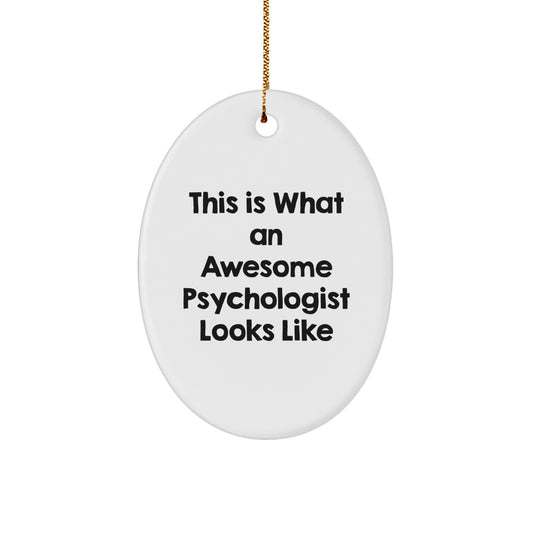 Funny Psychologist Gifts for Friends from Men - This Is What An Awesome Psychologist Looks Like Oval Ornament for Christmas Unique Gifts - Image 1
