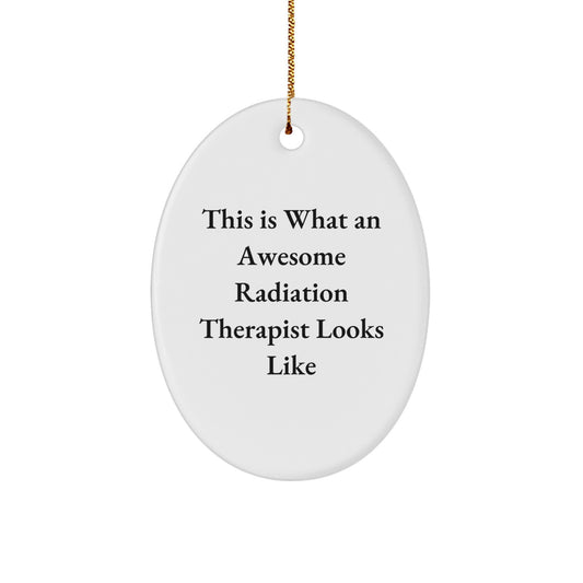 Funny Radiation Therapist Gifts for Men, Women, Coworkers - Oval Ornament 'This is What an Awesome Radiation Therapist Looks Like' - Unique Christmas Unique Gifts from Friends, Family - Image 1