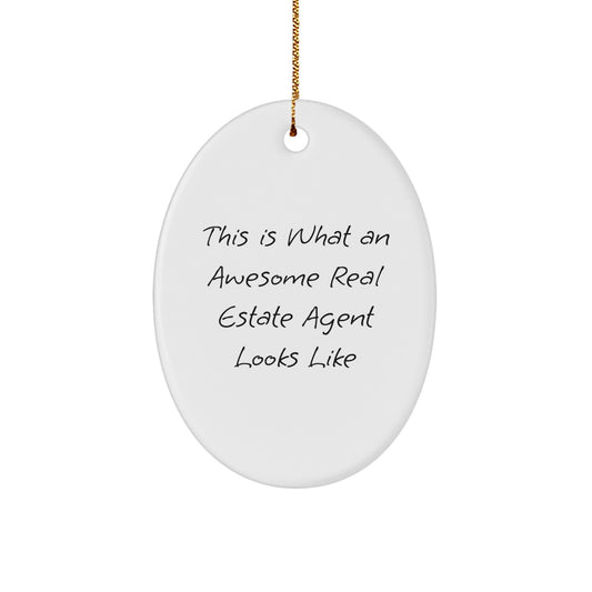 Funny Real Estate Agent Gifts from Friends - This Is What Awesome Looks Like, Oval Ornament for Christmas, Gifts for Real Estate Agent - Image 1