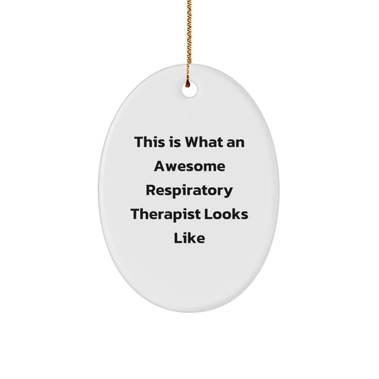 Funny Respiratory Therapist Quotes Oval Ornament, Gifts from Friends to Awesome Respiratory Therapists, Inspirational Christmas Unique Gifts - Image 1