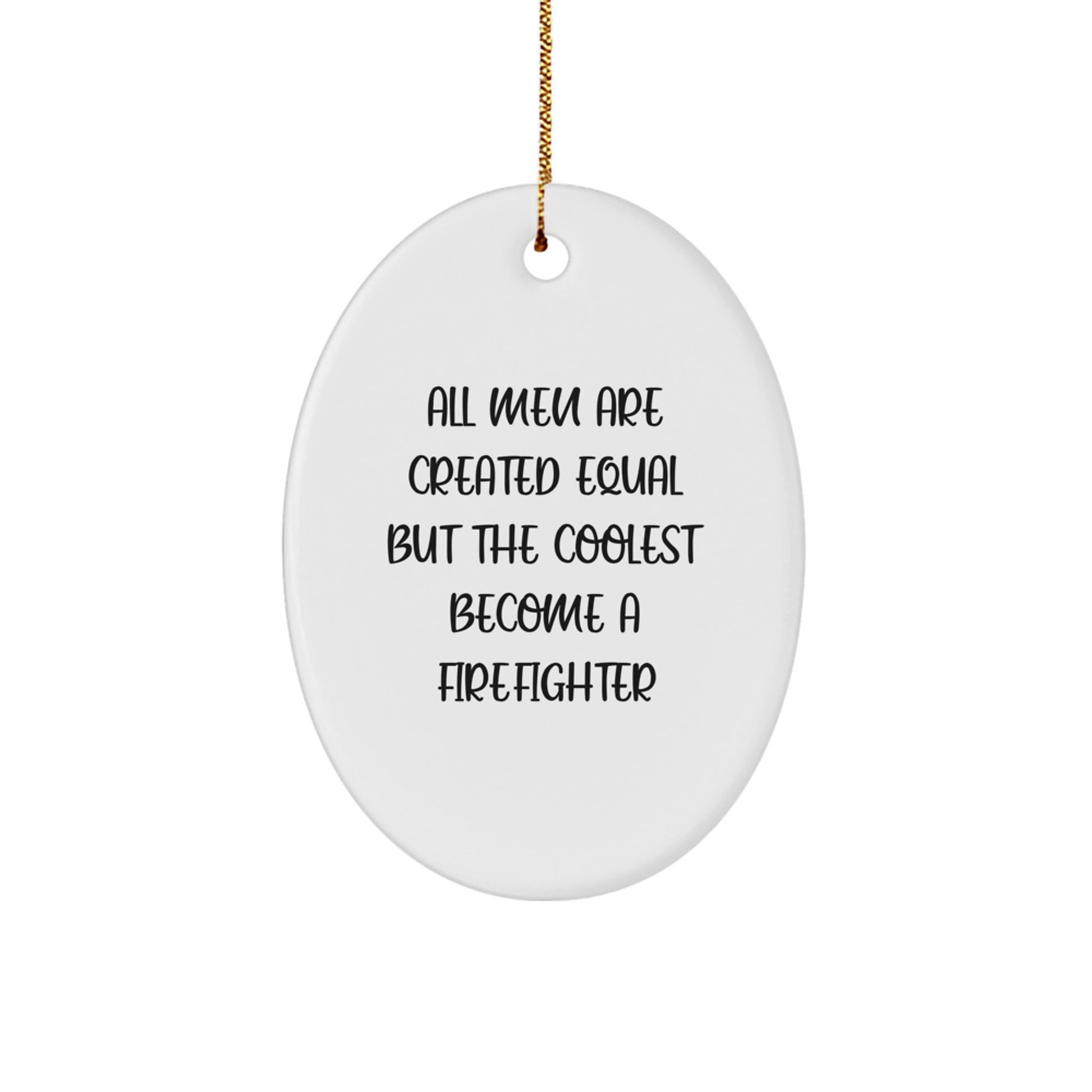 Funny Firefighter Oval Ornaments, Gifts from Men, Friends, Coworkers to Firefighter, Firefighter Gifts for Christmas Unique Presents - Image 1