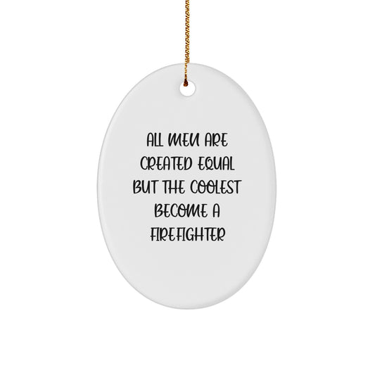 Funny Firefighter Oval Ornaments, Gifts from Men, Friends, Coworkers to Firefighter, Firefighter Gifts for Christmas Unique Presents - Image 1