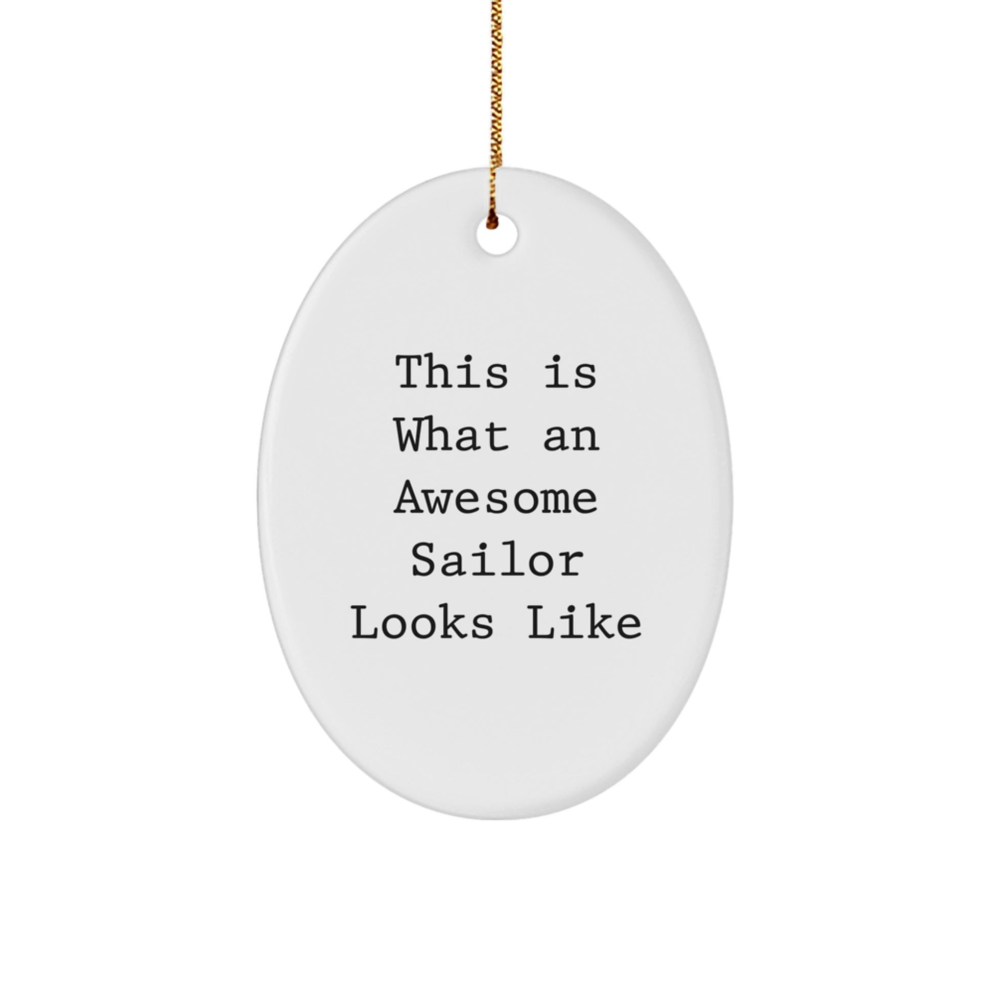 Funny Sailor Gifts from Men - Oval Ornament This Is What An Awesome Sailor Looks Like, Christmas Unique Decorations for Sailor Friends, Family - Image 1