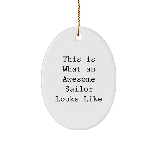 Funny Sailor Gifts from Men - Oval Ornament This Is What An Awesome Sailor Looks Like, Christmas Unique Decorations for Sailor Friends, Family - Image 1