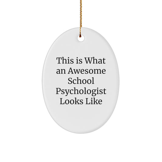 Funny School Psychologist Gifts for Women, Oval Ornament Quote 'This Is What An Awesome School Psychologist Looks Like', Christmas Unique Gifts from Friends to Coworkers - Image 1