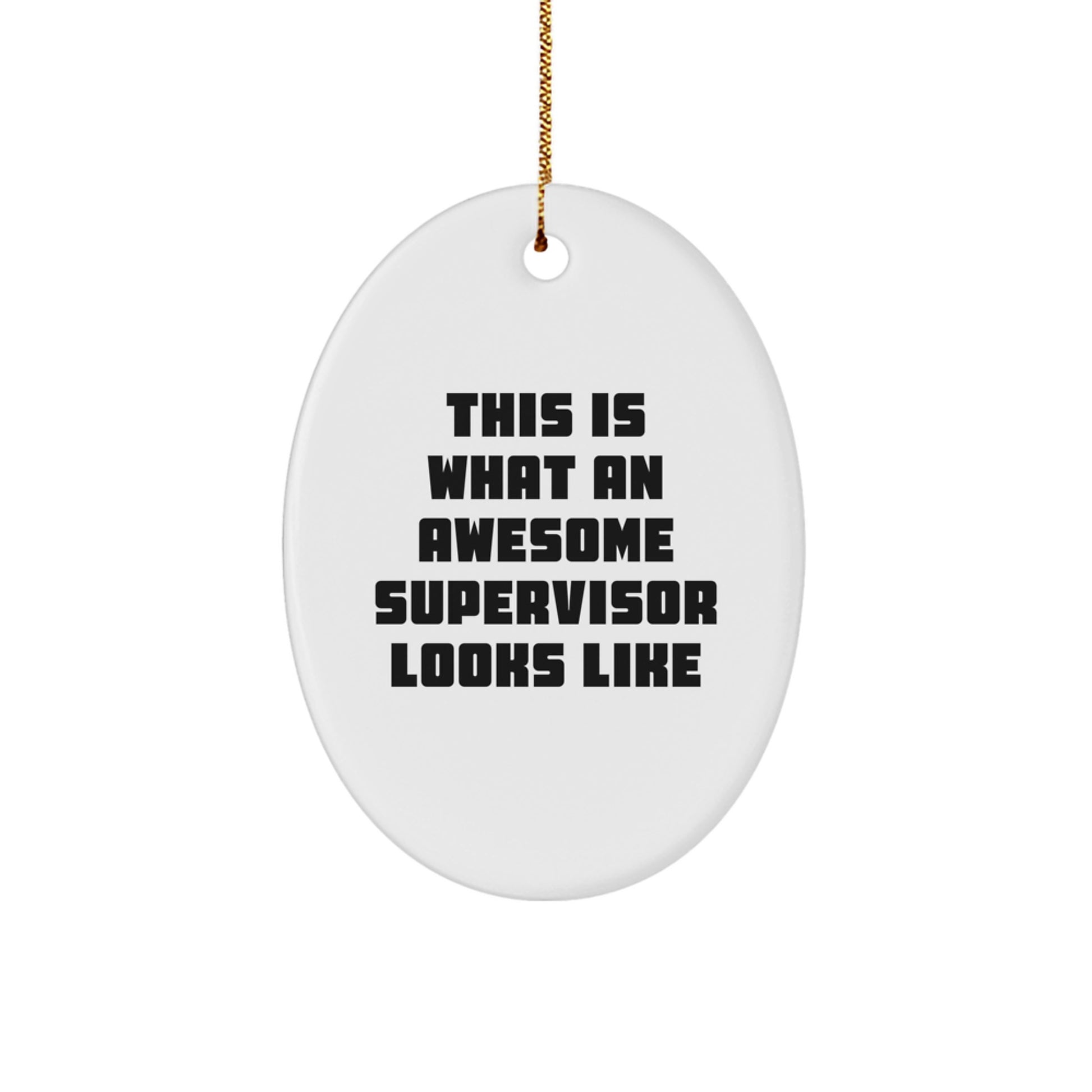 Funny Supervisor Gifts for Men, Women, Friends, Coworkers, Family - 'This Is What An Awesome Supervisor Looks Like' Oval Ornament, White, 3.25'' tall, Christmas Unique Gifts from Friends - Image 1