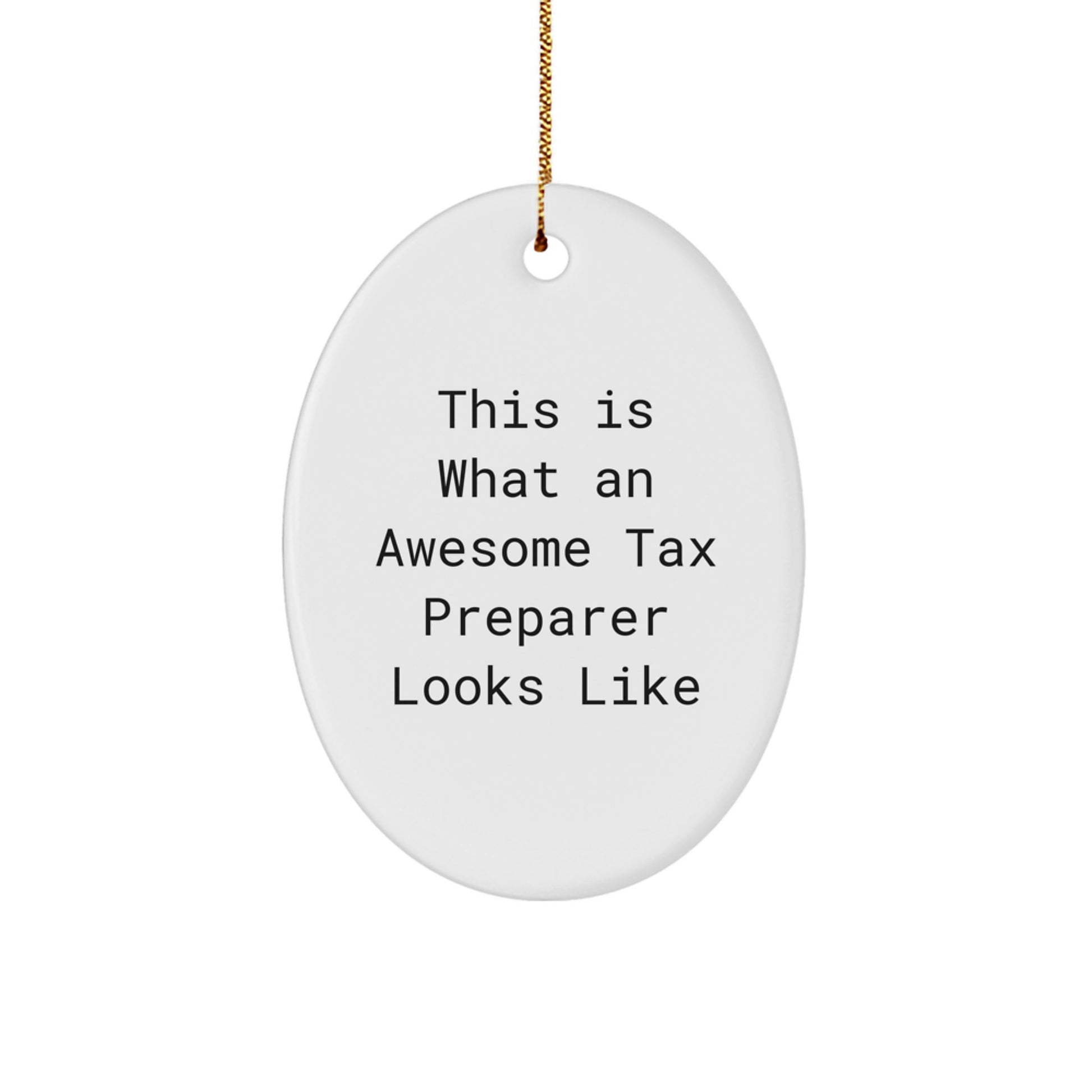 Tax Preparer Gifts from Friends and Family - This Is What An Awesome Tax Preparer Looks Like Oval Ornament, White, 3.25 Inch Tall, Christmas Unique Gifts - Image 1