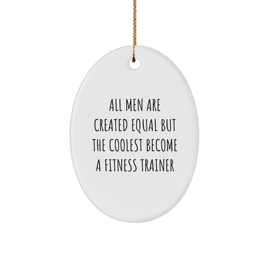 Funny Fitness Trainer Oval Ornament for Men - Gifts from Family and Friends - Unique Christmas Unique Gifts - Image 1