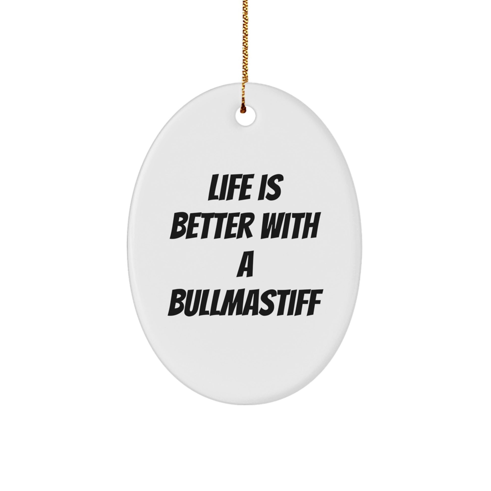 Bullmastiff Dog Lovers Gifts from Family - Life Is Better With A Bullmastiff Oval Ornament for Christmas - Image 1