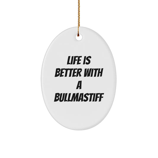 Bullmastiff Dog Lovers Gifts from Family - Life Is Better With A Bullmastiff Oval Ornament for Christmas - Image 1