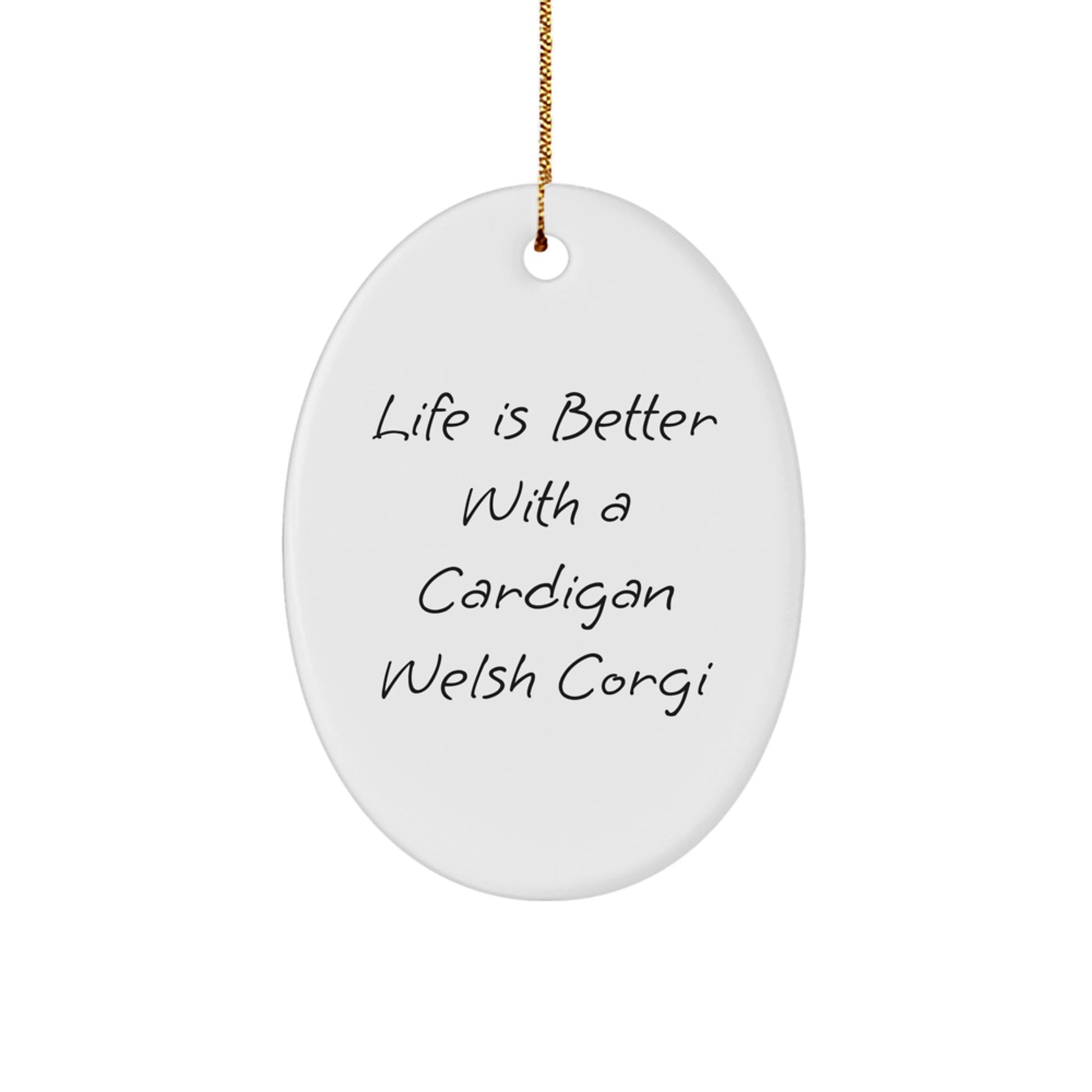 Funny Cardigan Welsh Corgi Dog Gifts for Men, Women, Friends - 'Life Is Better With A Cardigan Welsh Corgi' Oval Ornament, Christmas Unique Gifts from Family - Image 1