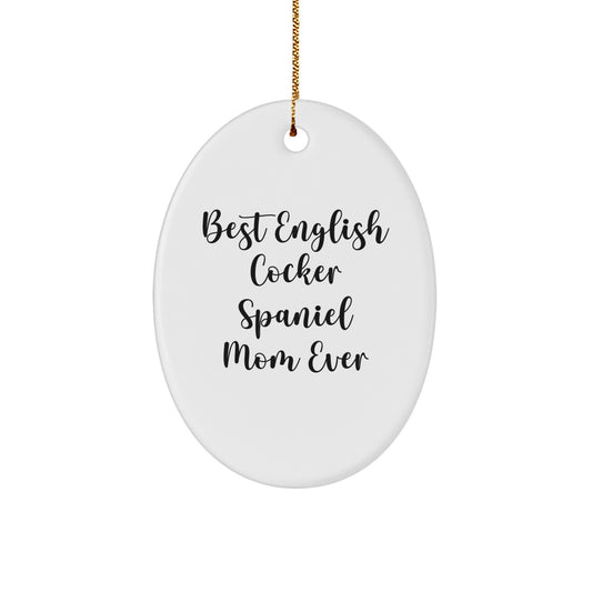 English Cocker Spaniel Dog Mom's Love, Funny Oval Ornament, Christmas Unique Gifts for Her, Gifts from Mom to English Cocker Spaniel Dog Lover - Image 1