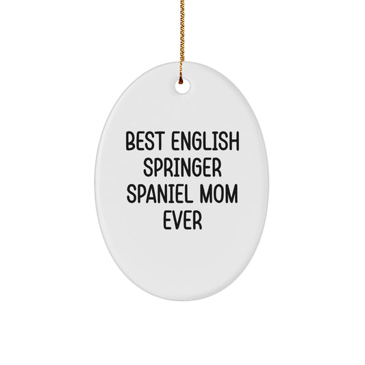 Funny English Springer Spaniel Dog Christmas Unique Gifts for Mom - Oval Ornament, Gifts from Family - Best Mom Ever - Image 1