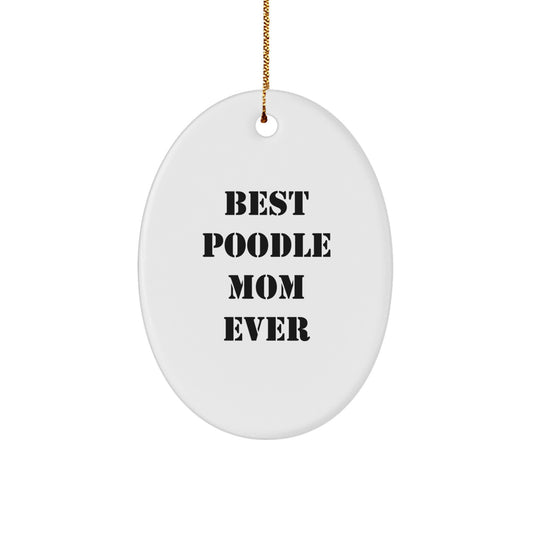 Funny Poodle Dog Mom Oval Ornament Gifts from Friends Family - Image 1
