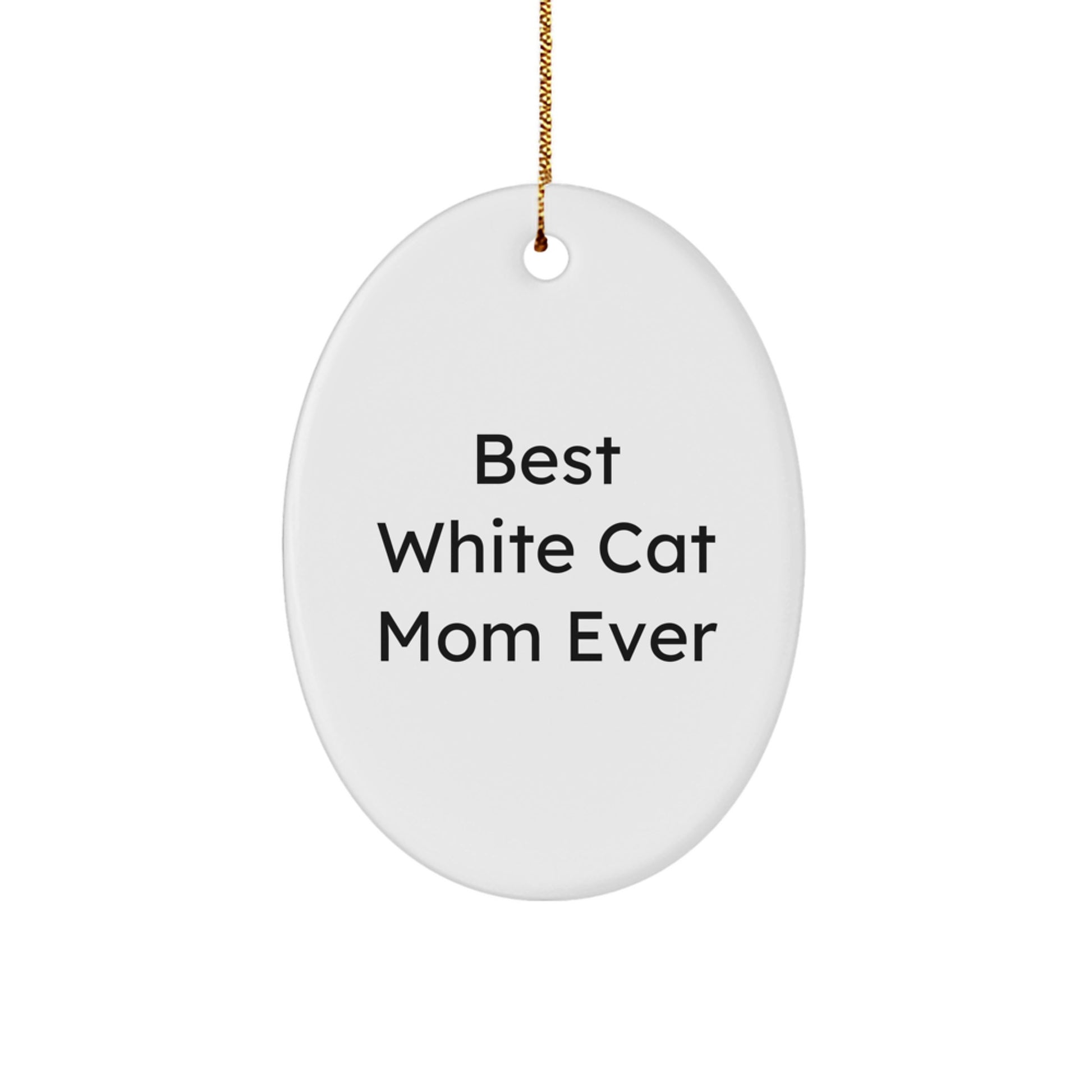 White Cat Oval Ornament Funny Quote Gifts from Family for Christmas - Image 1
