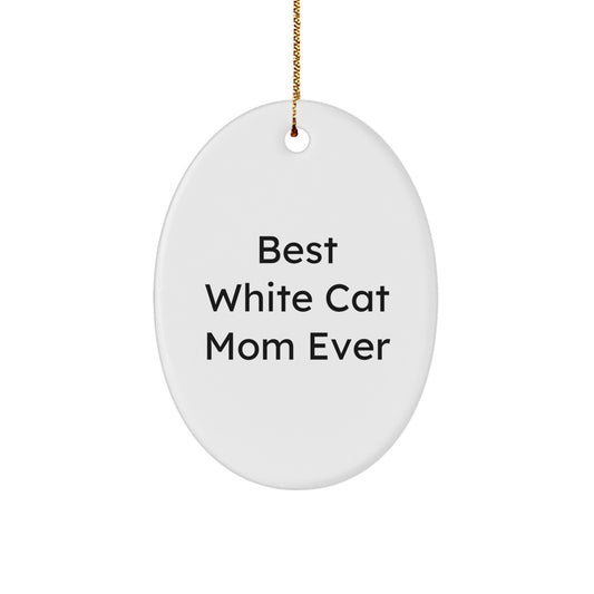 White Cat Oval Ornament Funny Quote Gifts from Family for Christmas - Image 1
