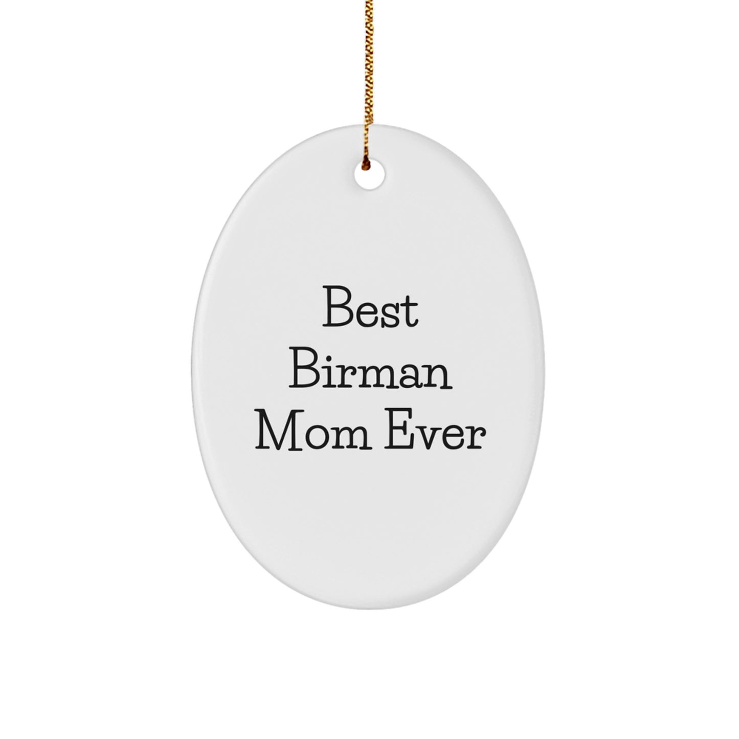 Funny Birman Cat Oval Ornament Gifts from Mom to Best Birman Mom Ever - Image 1