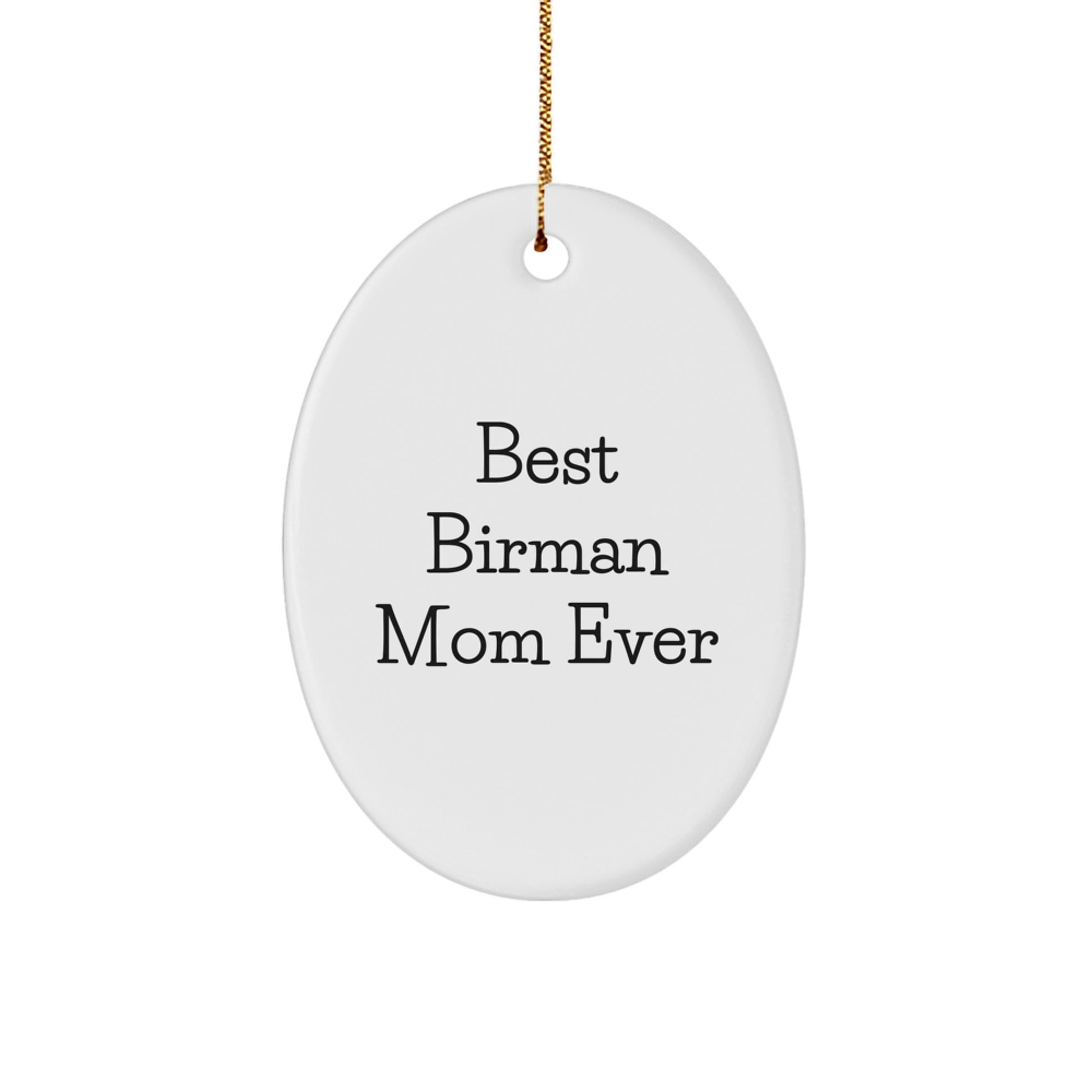 Funny Birman Cat Oval Ornament Gifts from Mom to Best Birman Mom Ever - Image 1