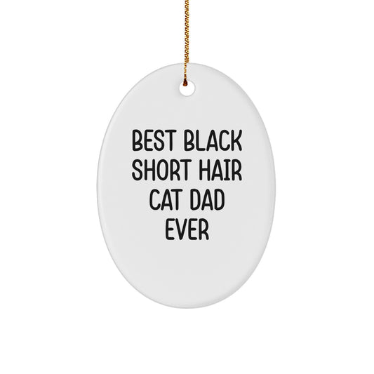 Funny Black Short Hair Cat Dad Ever Oval Ornament Gifts from Family for Christmas Unique - Image 1