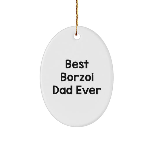 Funny Borzoi Dog Lover Gifts from Dad for Christmas - Best Borzoi Dad Ever Oval Ornament - Image 1