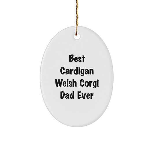 Funny Cardigan Welsh Corgi Dog Gifts for Dad from Family, Best Cardigan Welsh Corgi Dad Ever Oval Ornament, Christmas Unique Presents - Image 1