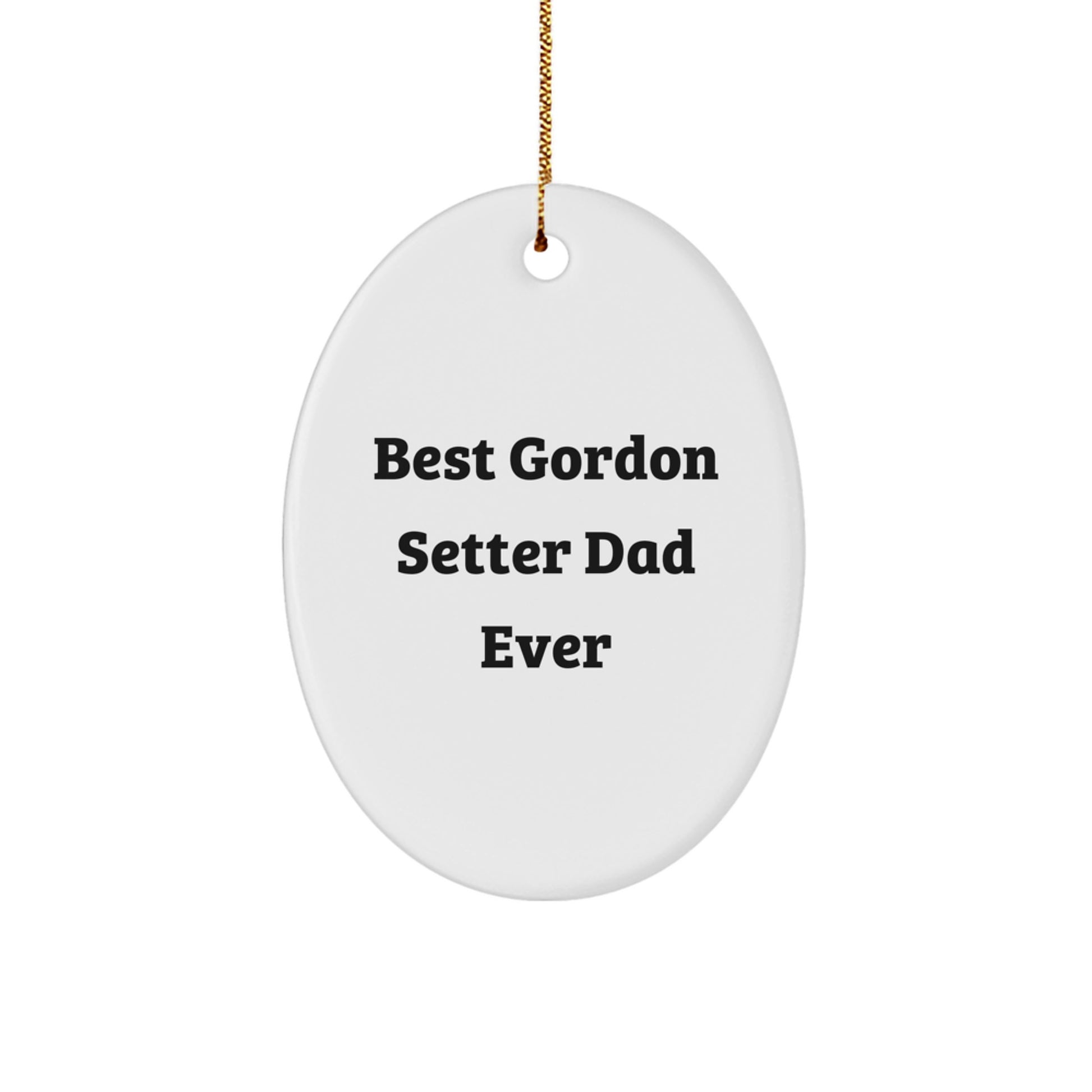 Gordon Setter Dog Christmas Oval Ornament Gifts from Dad Funny Quote for Best Gordon Setter Dad Ever - Image 1