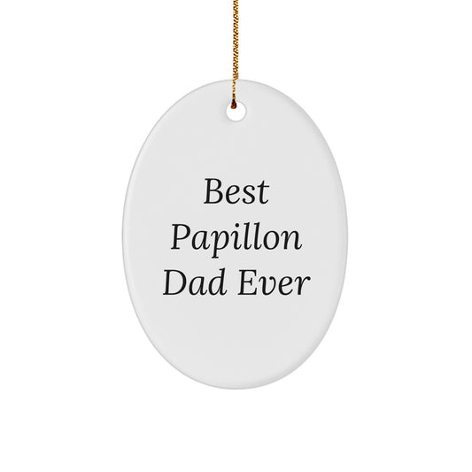 Papillon Dog Gifts for Men - 'Best Papillon Dad Ever' Oval Ornament, White, Christmas Unique Gifts from Family - Image 1