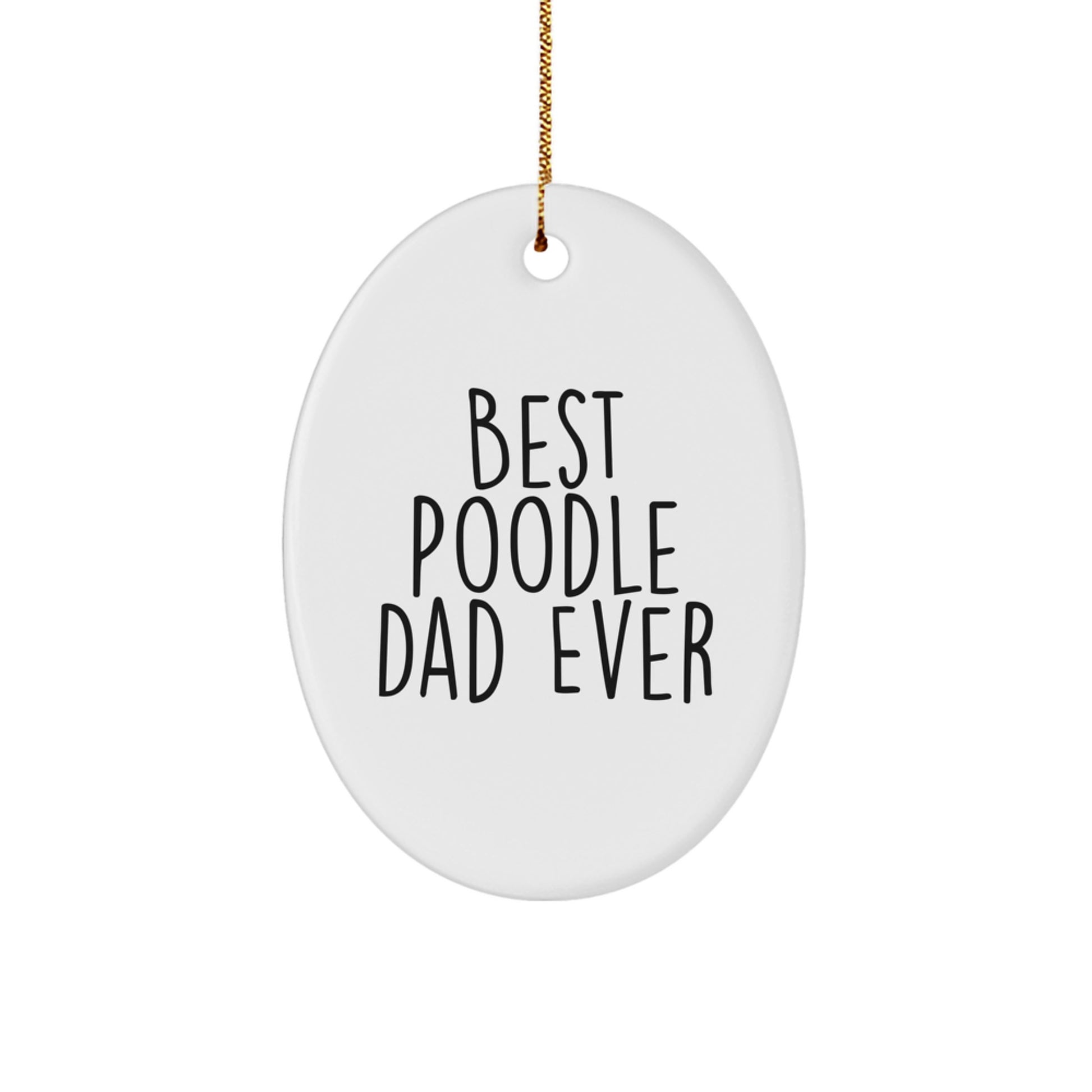 Best Poodle Dad Ever Gifts for Poodle Dog Lovers - Oval Ornament for Christmas - Image 1