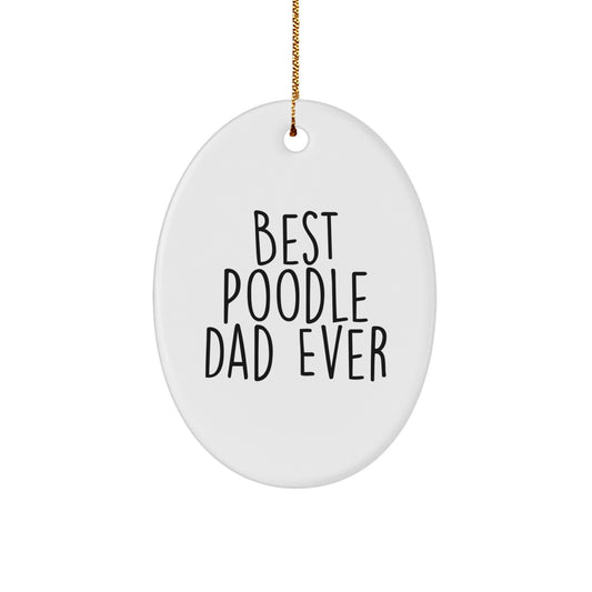 Best Poodle Dad Ever Gifts for Poodle Dog Lovers - Oval Ornament for Christmas - Image 1