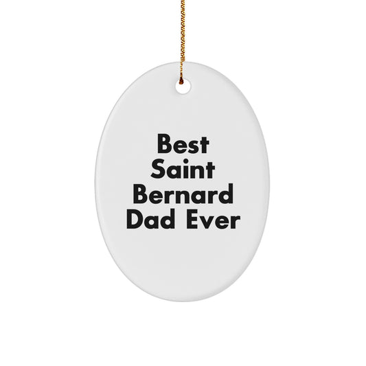 Saint Bernard Dog Oval Ornament, Best Saint Bernard Dad Ever, Funny Christmas Unique Gift for Saint Bernard Dog Lovers, Gifts from Family to Friends - Image 1