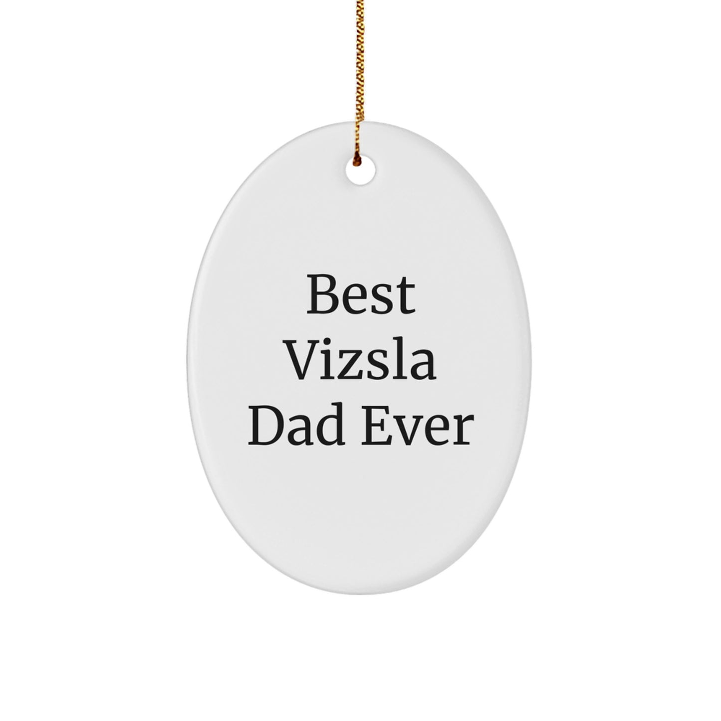 Funny Vizsla Dog Dad Gifts for Men, Oval Ornament Christmas Unique - Image 1