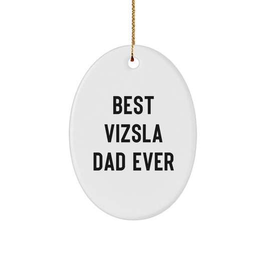 Funny Vizsla Dog Dad Gifts for Him, Oval Ornament, Best Vizsla Dad Ever Shirts Christmas Unique Presents - Image 1