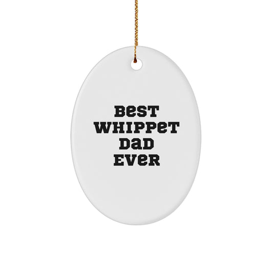 Whippet Dog Oval Ornament, Best Whippet Dad Ever, Funny Christmas Unique Gift for Whippet Dog Lovers from Family Friends Coworkers - Image 1