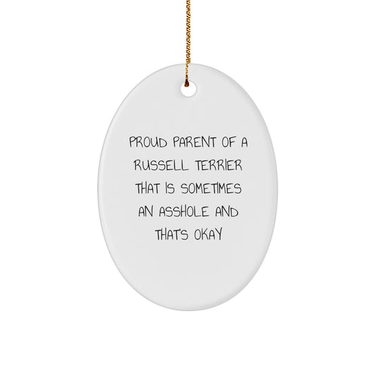Russell Terrier Dog Oval Ornament Gifts for Russell Terrier Dog Lovers from Friends and Family - Proud Parent of a Russell Terrier That's an Asshole and That's Okay Christmas Unique Gifts - Image 1