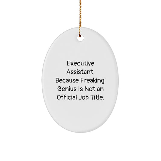 Executive Assistant Gifts from Men to Women Oval Ornament, Funny Quote - Oval Ornament for Executive Assistant, Christmas Unique Gifts for Coworkers, Oval Shaped Decorative Item - Image 1