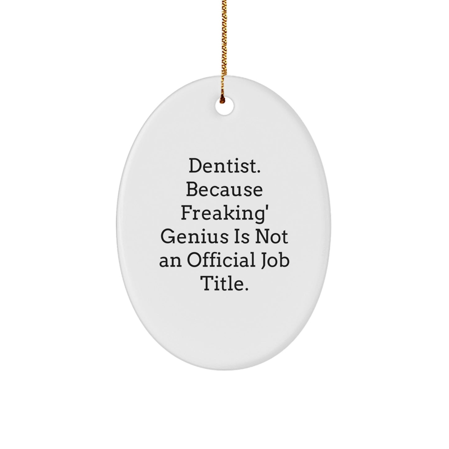 Funny Dentist Gifts for Christmas - Oval Ornament from a Proud Family Member - Image 1