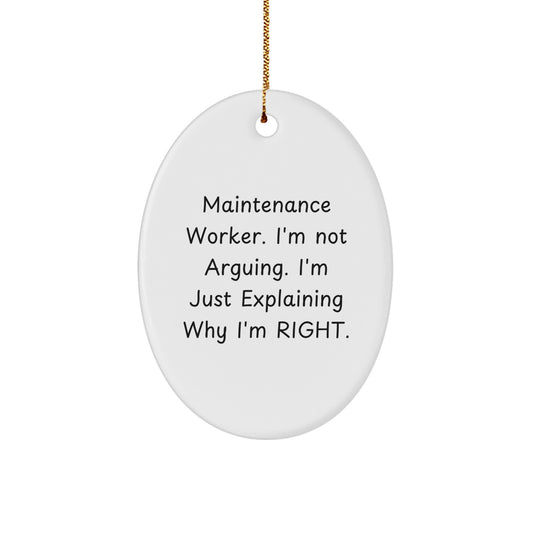 Funny Maintenance Worker Gifts for Him, Oval Ornament Christmas Unique Ideas from Friends, Coworkers, Family - 'I'm Not Arguing, I'm Just Explaining Why I'm Right' - Image 1