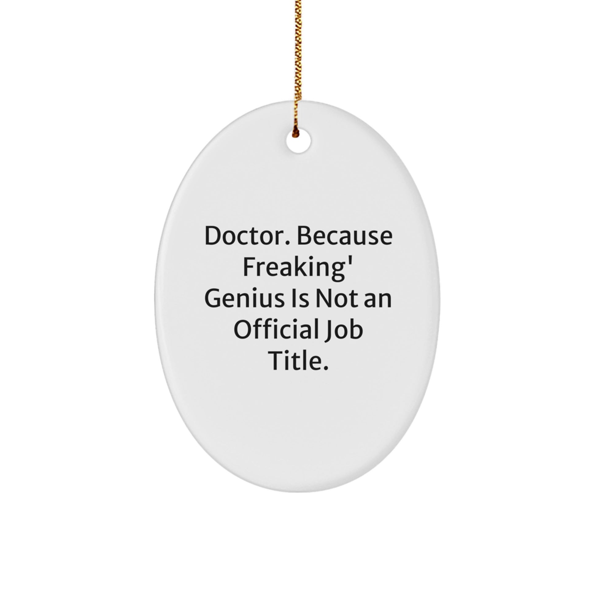 Funny Doctor Gifts from Friends - Oval Ornament, Christmas Unique - Image 1