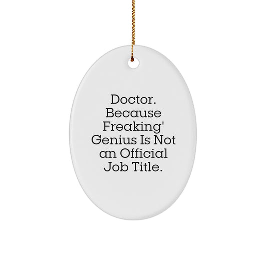 Funny Doctor Oval Ornament Gifts from Men to Friends, Inspirational Quote, Christmas Unique Gifts for Office Decor - Image 1