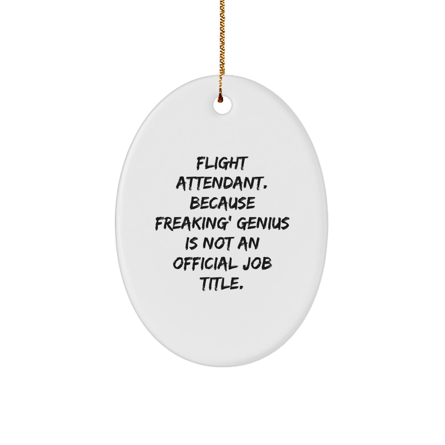 Funny Flight Attendant Gifts, Oval Ornament Quote - Gifts from Friends and Family for Coworkers, Unique Christmas Decorations - Image 1
