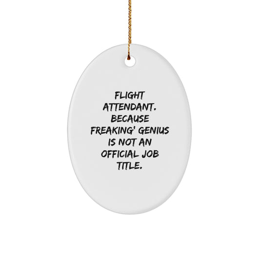 Funny Flight Attendant Gifts, Oval Ornament Quote - Gifts from Friends and Family for Coworkers, Unique Christmas Decorations - Image 1