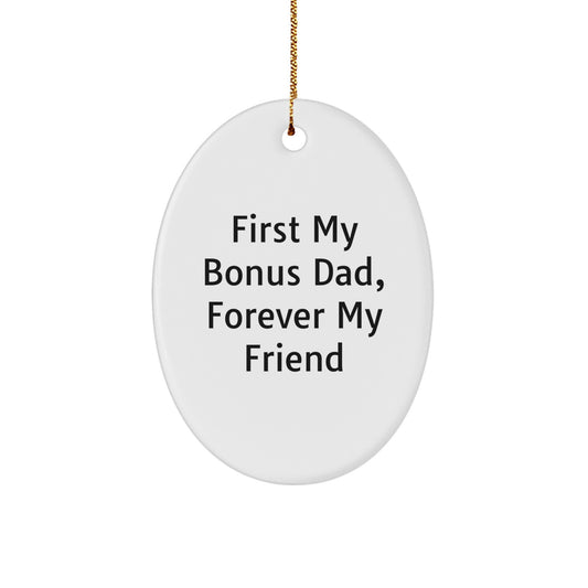 Make Bonus Dad's Day with 'First My Bonus Dad, Forever My Friend' Oval Ornament, Gifts from Family, for a Heartwarming Christmas - Image 1