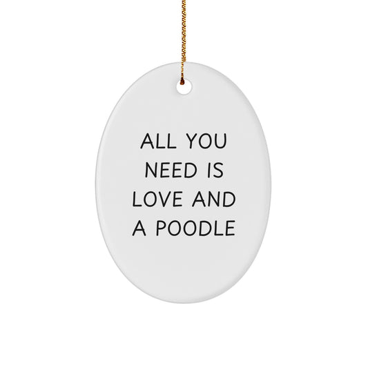 Poodle Dog Lover Gifts for Men Women Friends Family - Oval Ornament with Funny Quote - Gifts from Friends for Christmas - Image 1