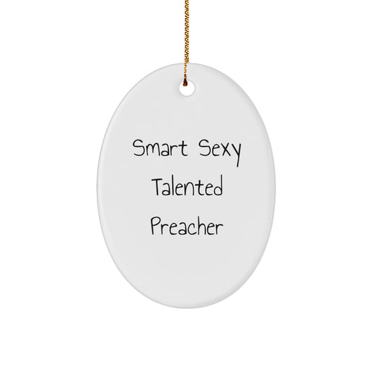 Smart Sexy Talented Preacher Oval Ornament Gifts from Friends for Christmas - Image 1