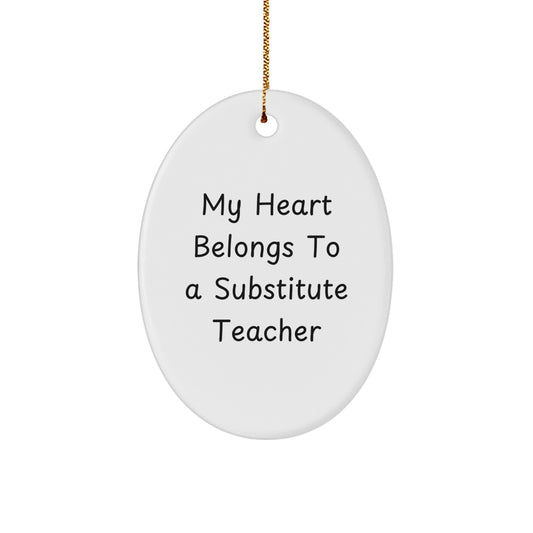 Funny Substitute Teacher Gifts from Friends - My Heart Belongs To A 'Substitute Teacher', Oval Ornament for Christmas Unique Gifts - Image 1