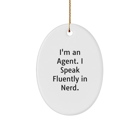 Funny Agent Gifts - I'm An Agent. I Speak Fluently In genius. Oval Ornament, White, Christmas - Image 1