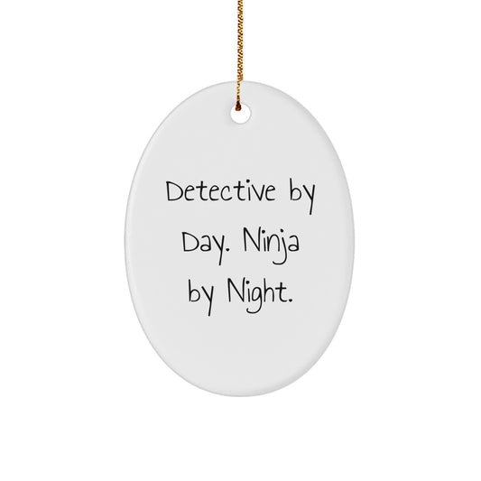 Detective Gifts from Men - Funny Oval Ornament for Christmas Unique Gifts for Friends - Image 1