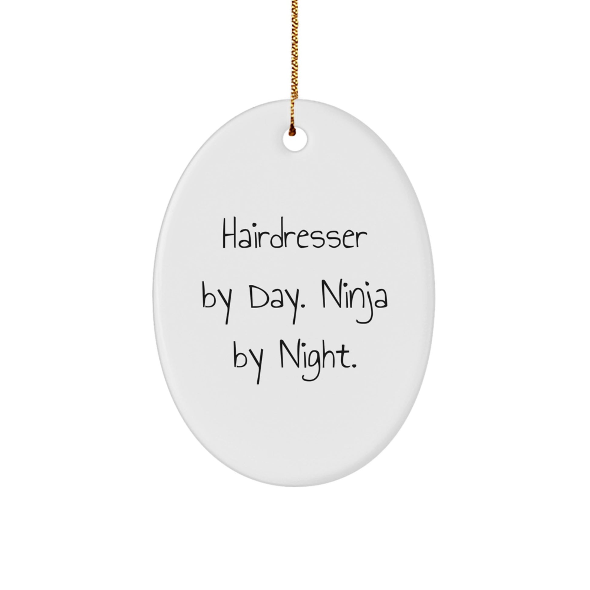 Hairdresser Gifts from Friends and Family - Oval Ornament with Funny Quote - 'Hairdresser By Day. Ninja By Night.' for Christmas - Image 1