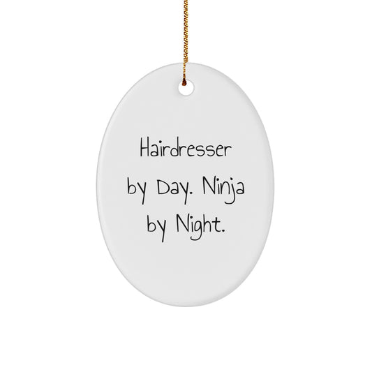 Hairdresser Gifts from Friends and Family - Oval Ornament with Funny Quote - 'Hairdresser By Day. Ninja By Night.' for Christmas - Image 1